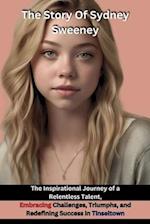 The Story Of Sydney Sweeney