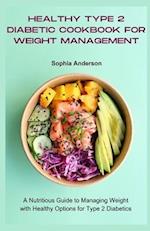 Healthy type 2 diabetic cookbook for weight management