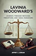 Lavinia Woodward's Journey Through Privilege, Perception, and Legal Paradigms