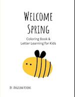 Welcome Spring, Coloring Book & Letter Learning for Kids