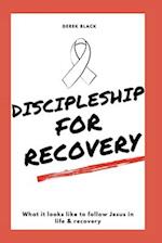 Discipleship for Recovery