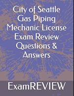 City of Seattle Gas Piping Mechanic License Exam Review Questions & Answers