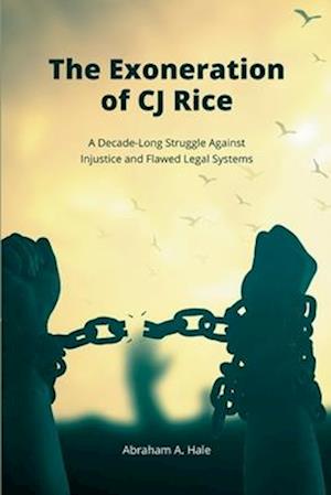 The Exoneration of CJ Rice