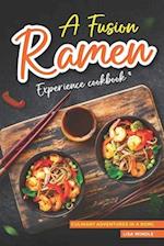 A Fusion Ramen Experience Cookbook