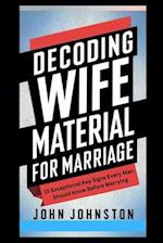 Decoding Wife Material for Marriage