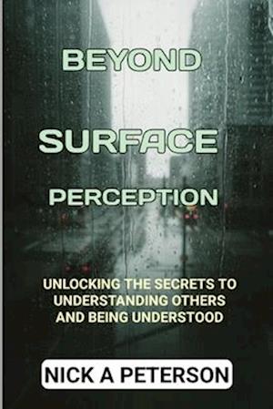 Beyond Surface Perception