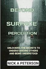 Beyond Surface Perception