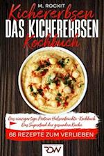 Kichererbsen. Das Kichererbsen Kochbuch Das einzigartige Protein.