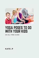 Yoga Poses to Do with Your Kids