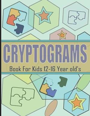 Cryptograms Book For Kids 12-16 Year old's