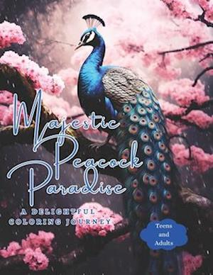 Majestic Peacock Paradise Coloring Book