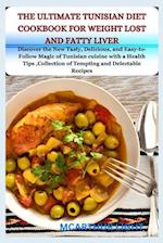 The Ultimate Tunisian Diet Cookbook for Weight Lost and Fatty Liver