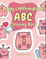 Piggy's Affirmation ABC Coloring Book for Ages 4-8