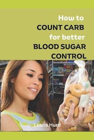 How to Count Carb for Better Blood Sugar Control