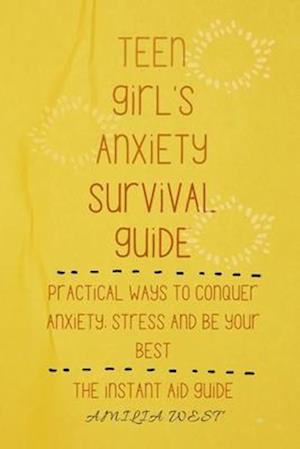 Teen girl's anxiety survival guide