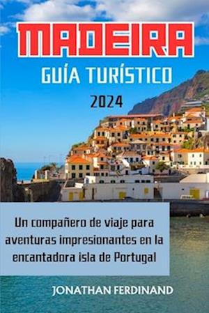 Madeira Guía Turístico 2024