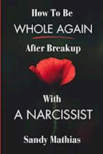 How To Be Whole Again After Breakup with A Narcissist