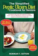 The simplified peptic ulcers diet cookbook for seniors