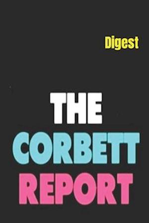 Corbett Report Digest