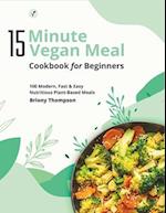 15 Minute Vegan Meals Cookbook for Beginners