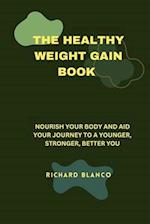 The Healthy Weight Gain Book
