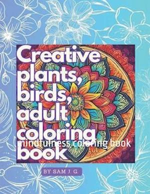 Creative plants, birds, adult coloring book