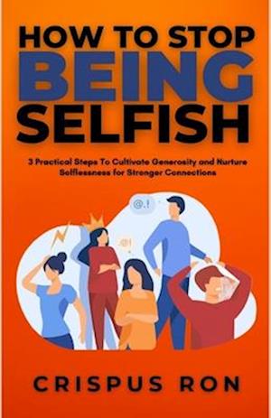 How To Stop Being Selfish