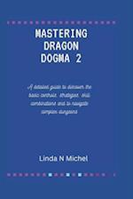 Mastering Dragon Dogma 2