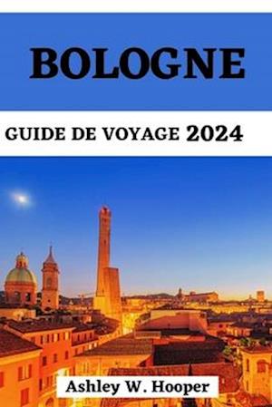 Bologne Guide de Voyage 2024