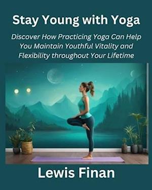 Stay Young with Yoga