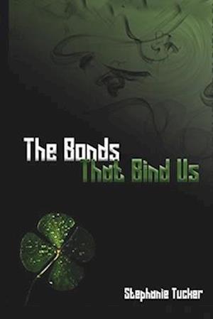 The Bonds That Bind Us