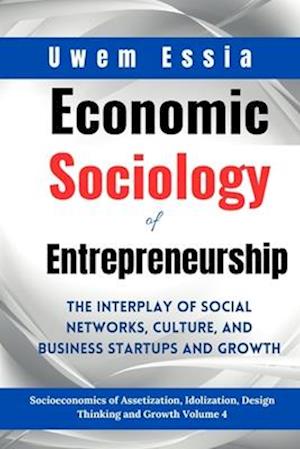 Economic Sociology of Entrepreneurship