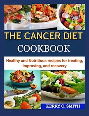 The Cancer Diet Cookbook