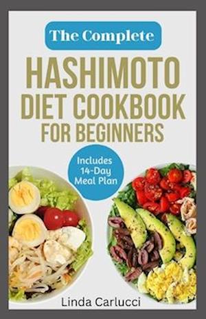 The Complete Hashimoto Diet Cookbook for Beginners