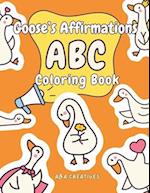 Goose's Affirmation ABC Coloring Book for Ages 4-8