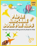 Paper Airplane Book for Kids 6-8 - 10 Paper Airplanes Cutting Activity Book for Kids
