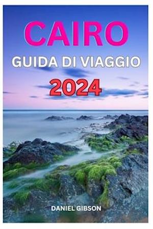 Guida Di Viaggio Al Cairo 2024