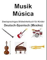 Deutsch-Spanisch (Mexiko) Musik / Música Zweisprachiges Bildwörterbuch für Kinder