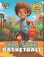 All-Star Basketball Coloring Book: Unlock the MVP of Creativity for Kids Ages 4-8 