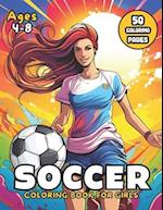 Soccer Coloring Book for Girls: 50 Action-Packed Pages to Color for Kids Ages 4-8 