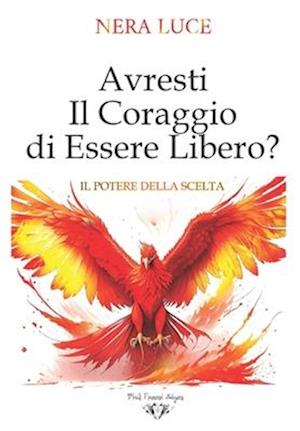 Avresti il Coraggio di Essere libero?