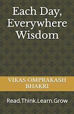 Each Day, Everywhere Wisdom