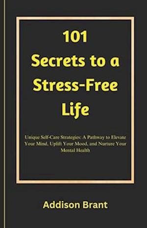 101 Secrets to a Stress-Free Life