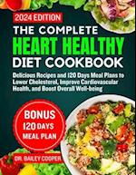 The Complete Heart Healthy diet cookbook 2024
