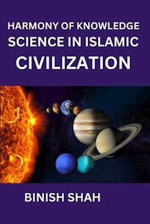 Harmony of Knowledge Science in Islamic Civilization