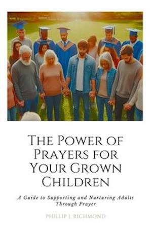 The Power of Prayers for Your Grown Children