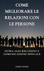 Come Migliorare le Relazioni con le Persone