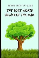 The Lost World Beneath the Oak