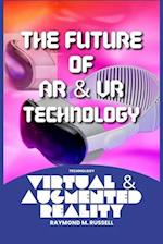 The Future of AR and VR Technology