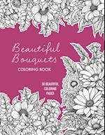 Beautiful Bouquets Coloring Book - 30 Stunning Flower Arrangement Coloring Pages For Adults